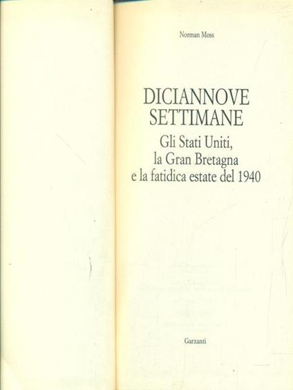 Diciannove settimane. Gli Stati Uniti, la Gran Bretagna e la fatidica estate del 1940 - Norman Moss - copertina