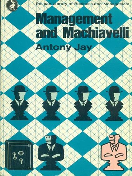 Management and Machiavelli - Antony Jay - copertina