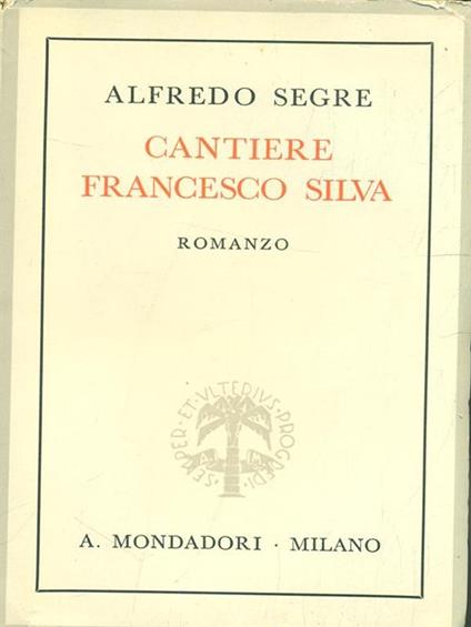 Cantiere Francesco Silva - Alfredo Segre - copertina
