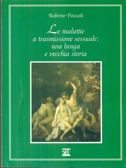 Le malattie a trasmissione sessuale una lunga e vecchia storia - Roberto Pozzoli - copertina