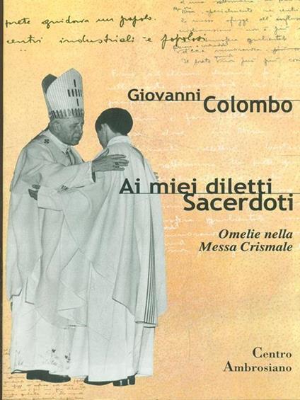 Ai miei diletti sacerdoti. Omelia nella messa crismale - Giovanni Colombo - copertina