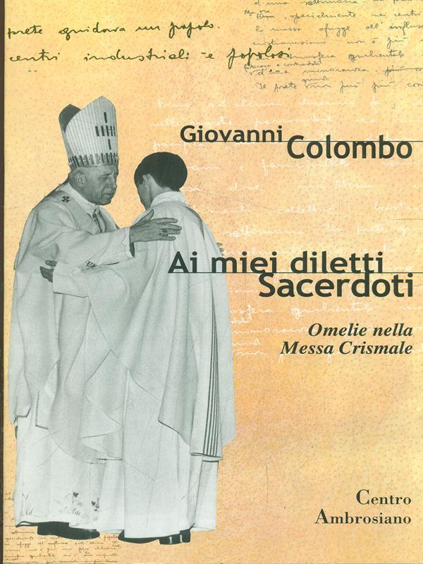 Ai miei diletti sacerdoti. Omelia nella messa crismale