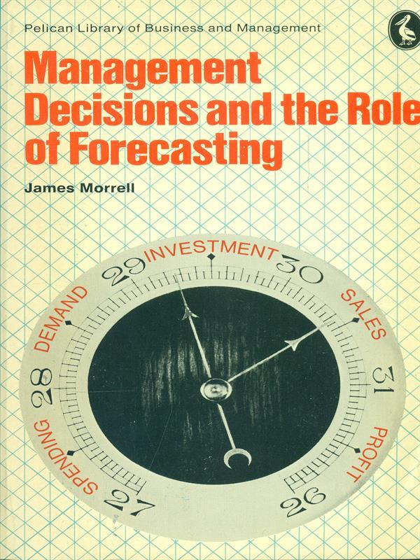 Management decisions and the role offorecasting