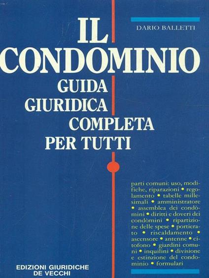 Il condominio. Guida giuridica completa per tutti - copertina