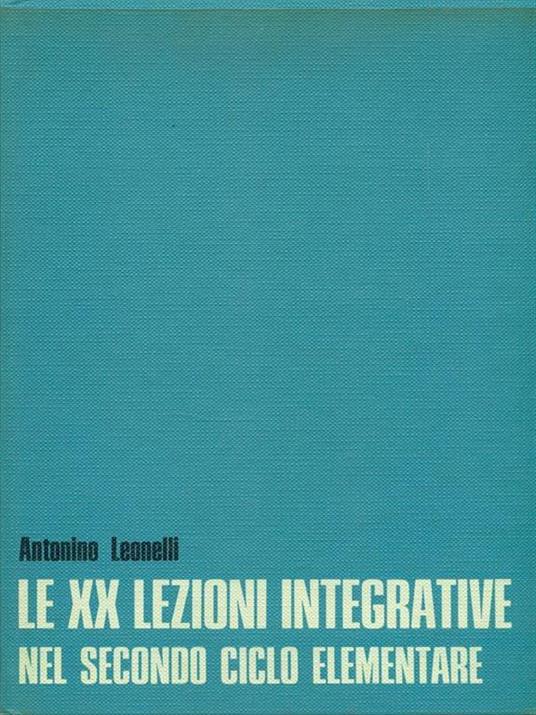 Le XX lezioni integrative nel secondo ciclo elementare - Antonino Leonelli - copertina