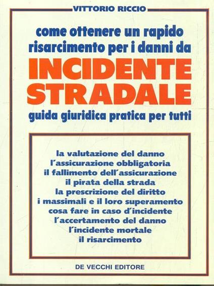 Come ottenere un rapido risarcimento per i danni da Incidente Stradale - Vittorio Ricci - copertina