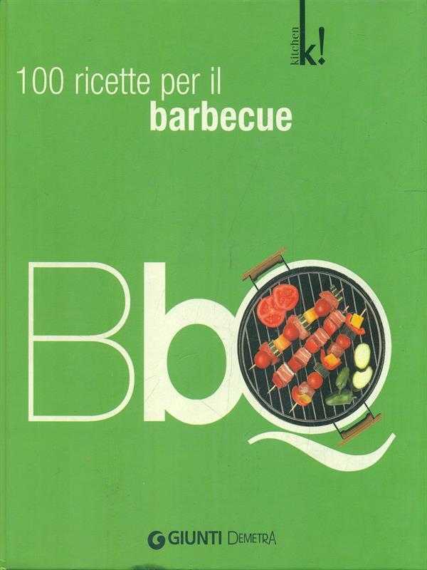 100 ricette per il Barbecue