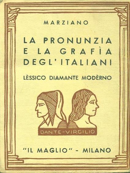 La pronunzia e la grafia degl'italiani - Umberto Marziano - copertina