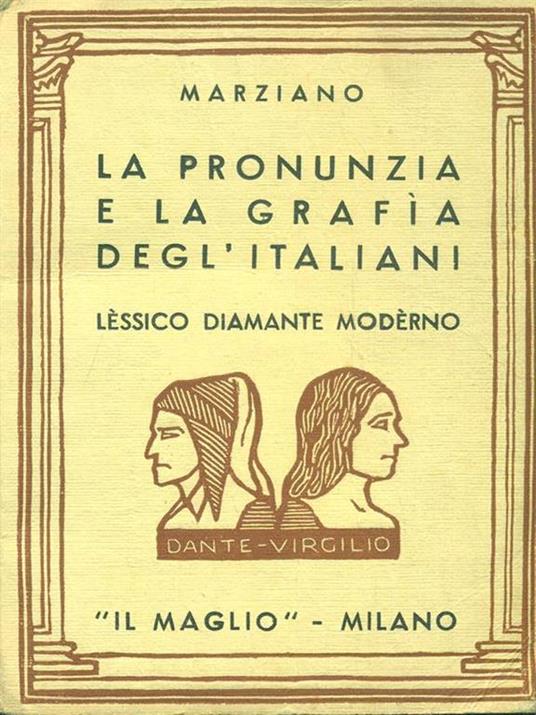 La pronunzia e la grafia degl'italiani - Umberto Marziano - copertina
