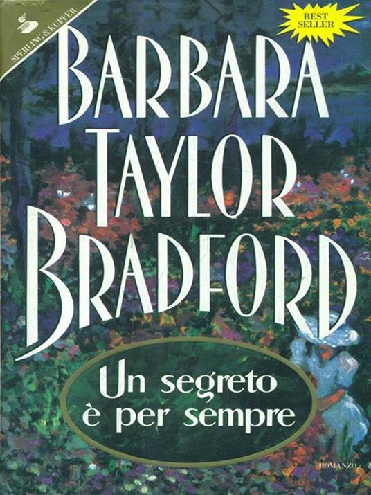 Un segreto è per sempre - Barbara Taylor Bradford - copertina