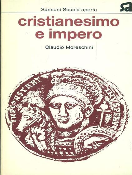Cristianesimo e impero - Claudio Moreschini - copertina