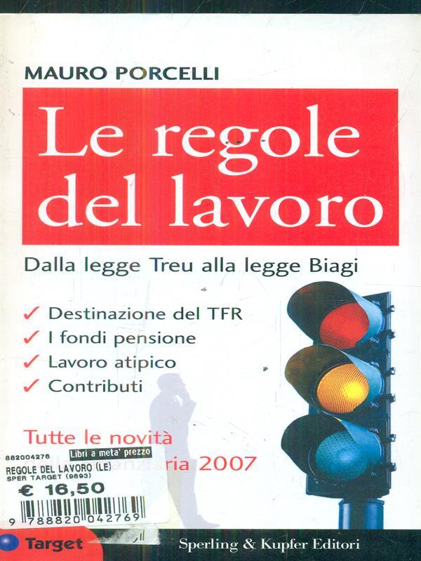 Le regole del lavoro. Dalla legge Treu alla legge Biagi