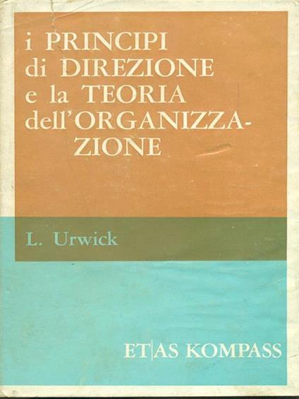 I principi di direzione e la teoria dell'organizzazione - copertina