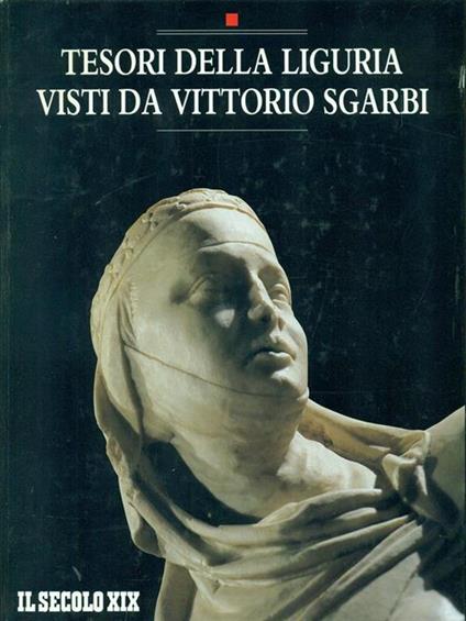 Tesori della liguria visti da Vittorio Sgarbi - Vittorio Sgarbi - copertina