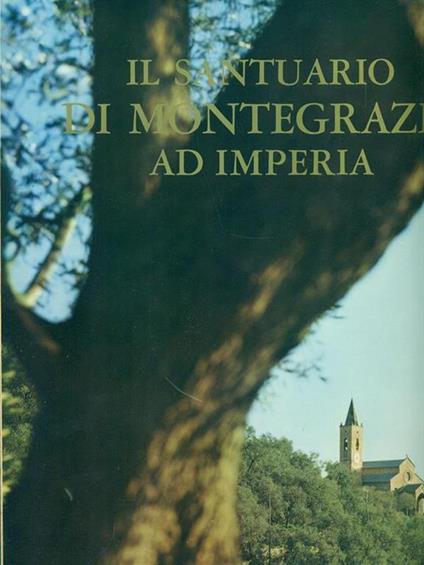 Il santuario di Montegrazie ad Imperia - Mazzino,Castelnovi - copertina