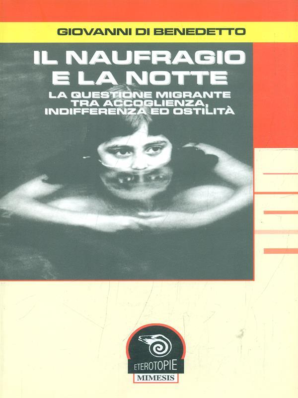 Il naufragio e la notte. La questione migrante tra accoglienza, indifferenza e ostilità