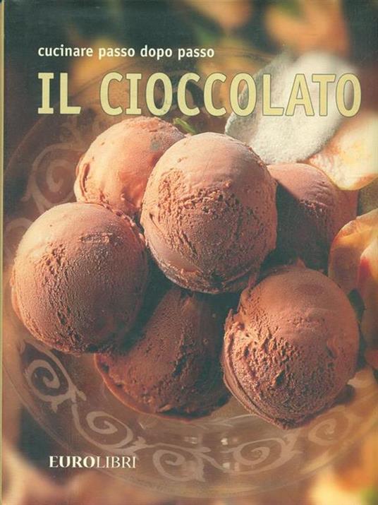 Cucinare passo dopo passo il cioccolato - copertina