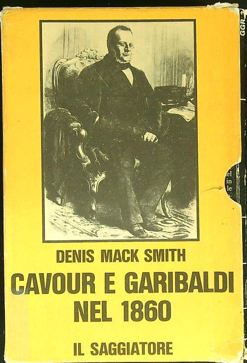 Cavour e Garibaldi nel 1860. 2 vv