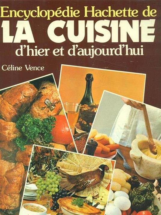 La Cuisine d'hier et d'aujourd'hui - Céline Vence - copertina