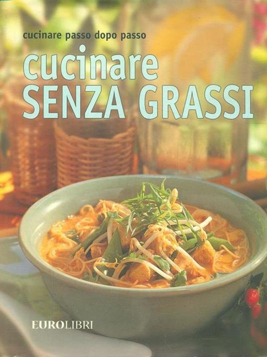 Cucinare passo dopo passo cucinare senza grassi - copertina
