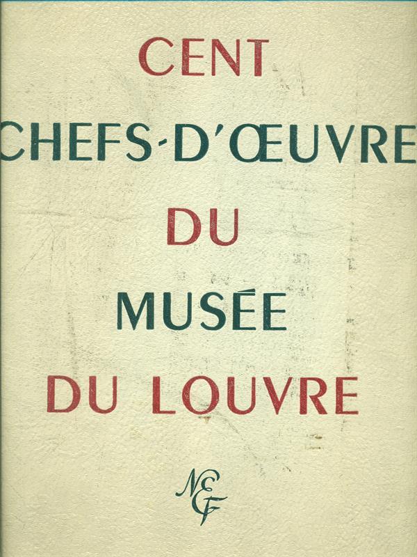 Cent chefs-d'oeuvre du Musee du Louvre