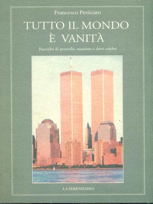 Tutto il mondo é vanità. Prima edizione. Copia autografata - copertina