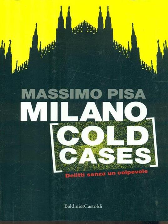 Milano cold cases. Delitti senza un colpevole - Massimo Pisa - copertina