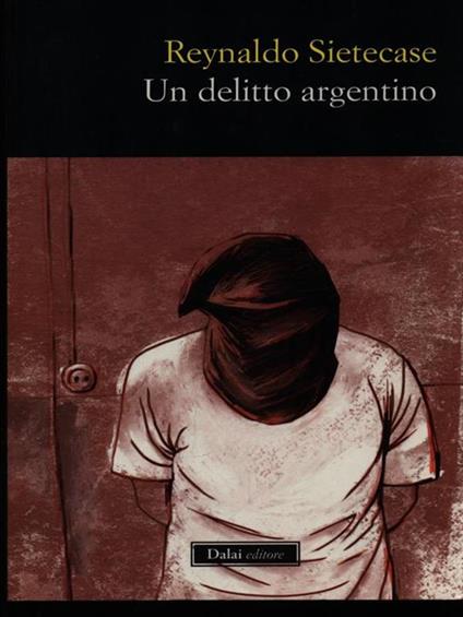 Un delitto argentino - Reynaldo Sietecase - copertina