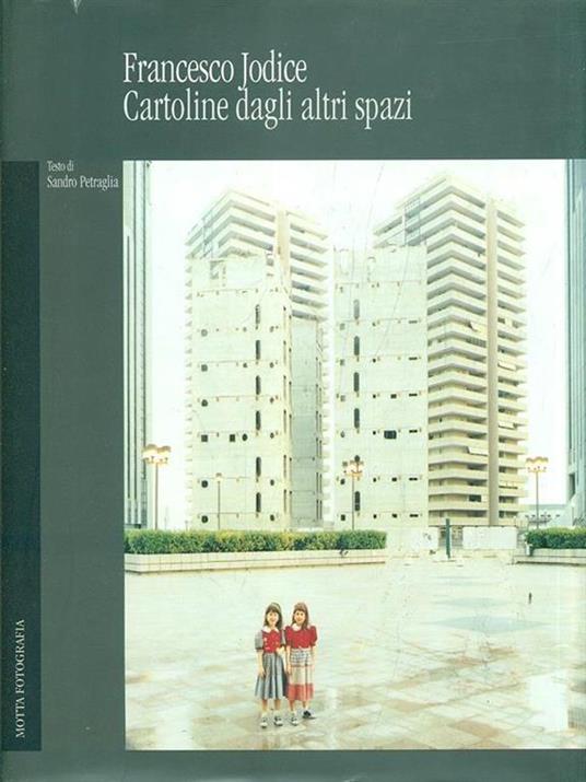Francesco Jodice Cartoline dagli altri spazi - Sandro Petraglia - copertina