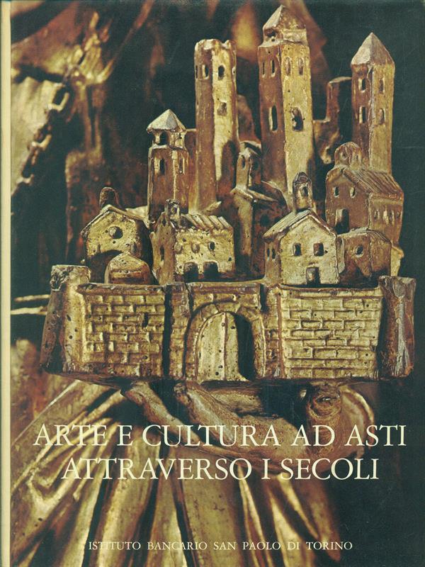 Arte e cultura ad Asti attraverso i secoli
