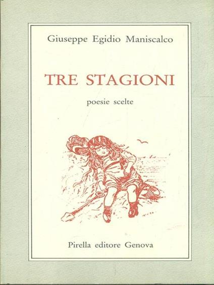 Tre stagioni. Prima edizione. Copia autografata - Giuseppe Egidio - copertina