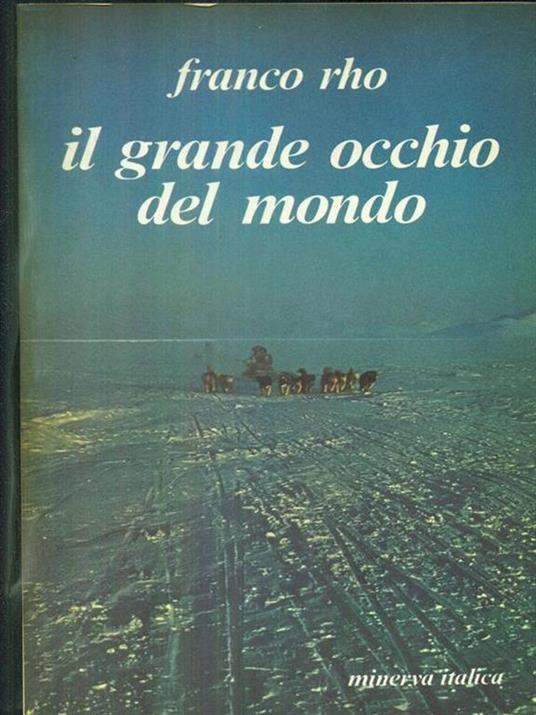 Il grande occhio del mondo. autografato - Franco Rho - copertina