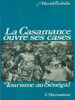 La casamance ouvre ses cases