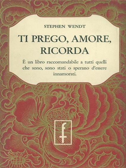 Ti prego, amore, ricorda - Stephen Wendt - copertina
