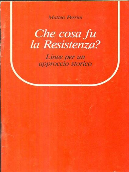 Che cosa fu la Resistenza? - Matteo Perrini - copertina