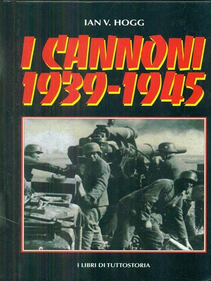 I cannoni 1939-1945 - copertina