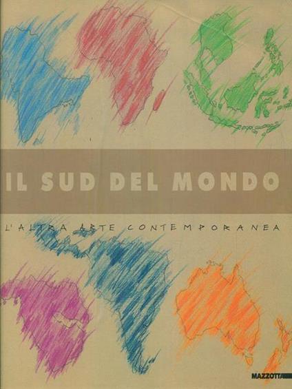Il sud del mondo. L'altra arte contemporanea. Catalogo della mostra (Marsala, 1991). Ediz. italiana e inglese - copertina