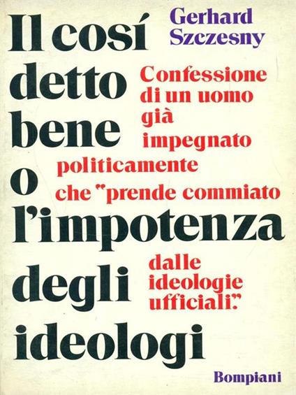 Il così detto bene o l'impotenza degli ideologi - copertina