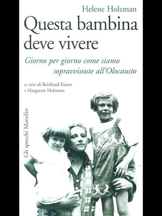 Questa bambina deve vivere. Giorno per giorno come siamo sopravvissute all'Olocausto - Helene Holzman - copertina
