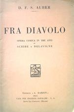 Fra diavolo. Opera comica in tre atti di Scribe e Delavigne