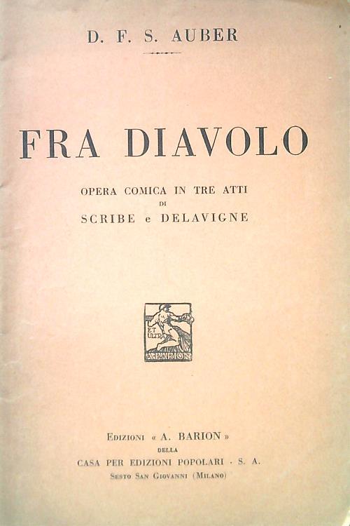 Fra diavolo. Opera comica in tre atti di Scribe e Delavigne