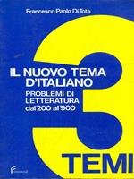 Il nuovo tema d'italiano. Problemi di letteratura dal '220 al '900