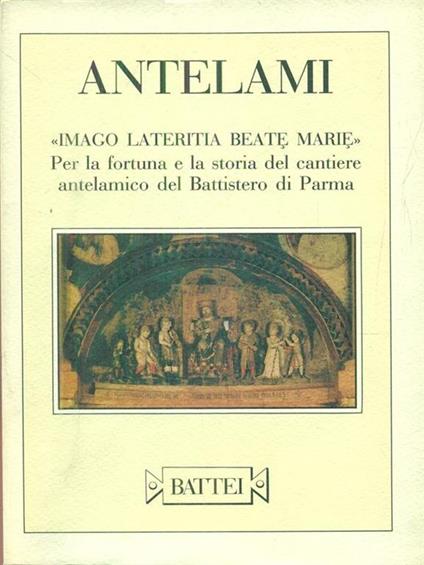 Antelami. Imago lateritia beate marie - copertina