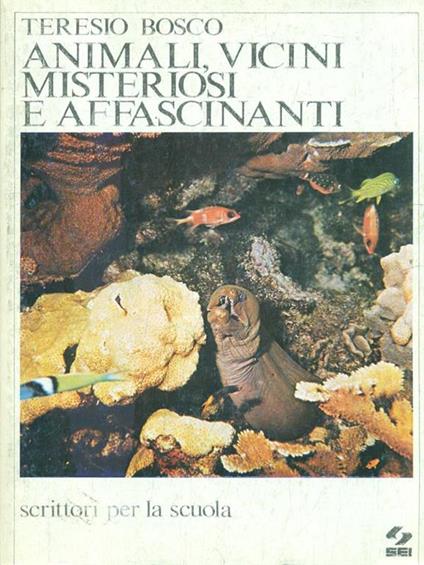 Animali, vicini misteriosi e affascinanti - Teresio Bosco - copertina