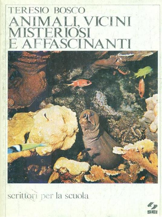 Animali, vicini misteriosi e affascinanti - Teresio Bosco - copertina