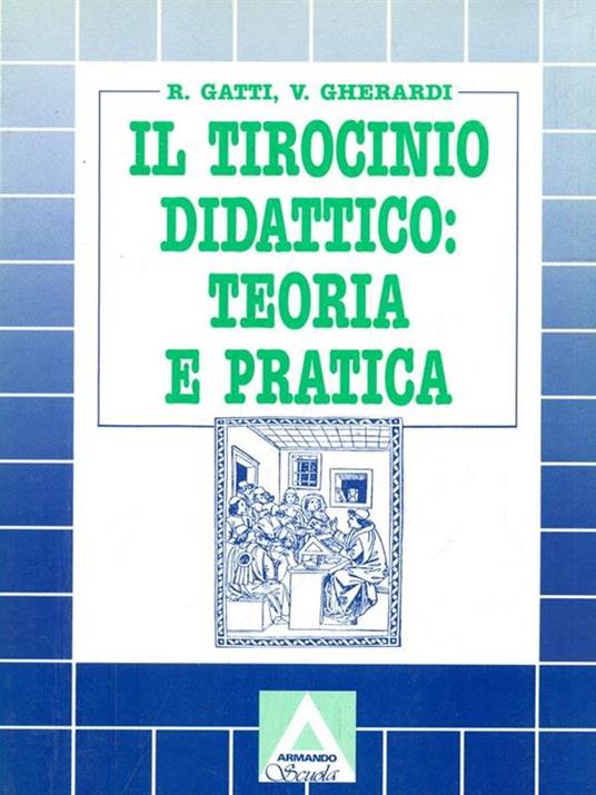 Il tirocinio didattico: teoria e pratica - Rita Gatti,Vanna Gherardi - copertina