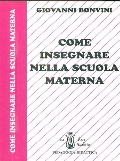 Come insegnare nella scuola materna - Giovanni Bonvini - copertina