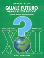 Quale futuro futuro verso il XXI secolo. aspetti e problemi del mondo attuale
