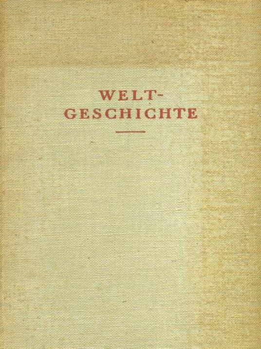 Welt-Geschichte - Veit Valentin - copertina