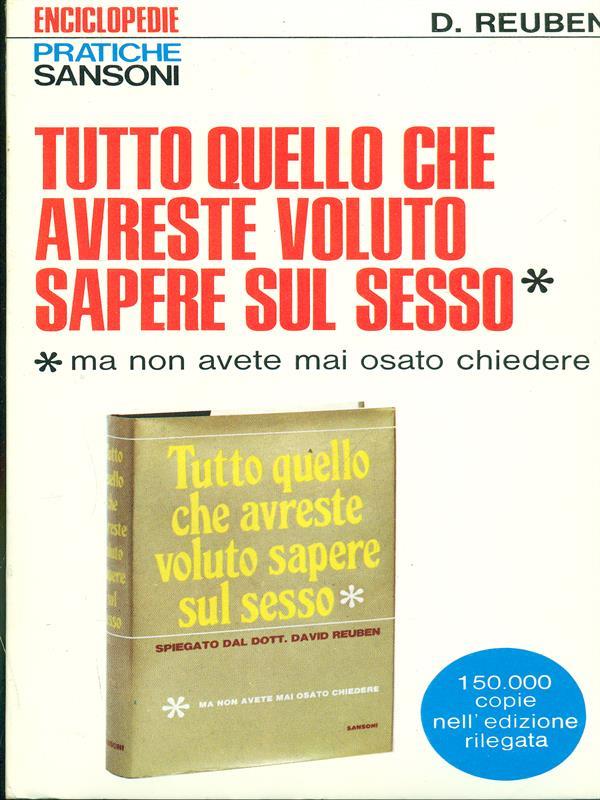 Tutto quello che avreste voluto sapere sul sesso